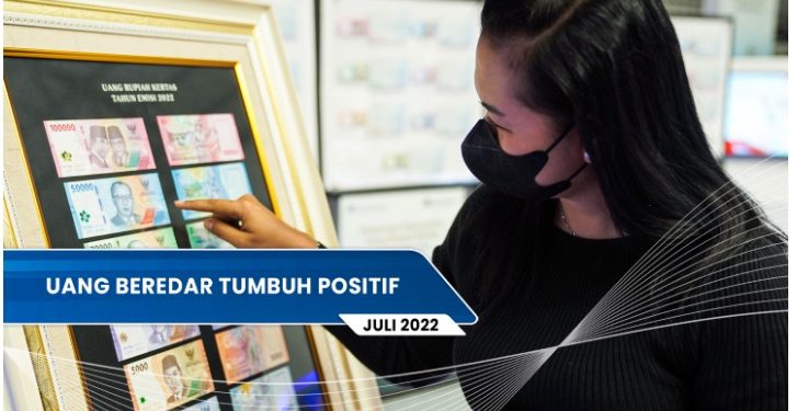 Uang Beredar Tumbuh Positif pada Juli 2022